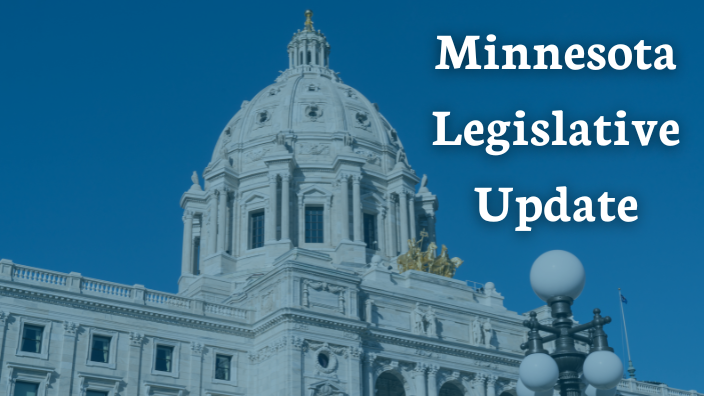 An image of the Minnesota state capitol with the words "Minnesota Legislative Update" over it.